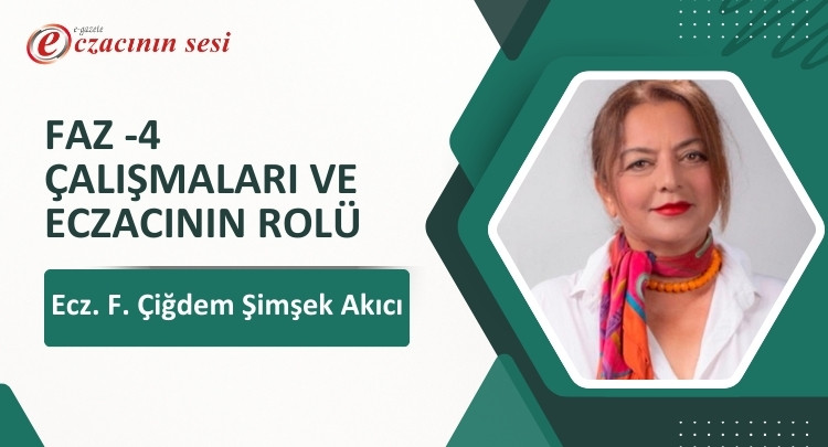 Faz -4 Çalışmaları ve Eczacının Rolü